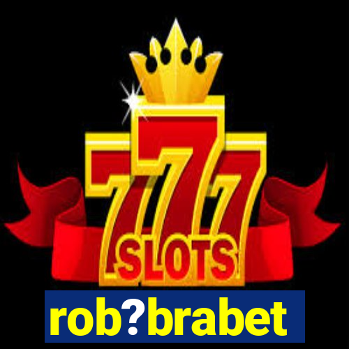 rob?brabet