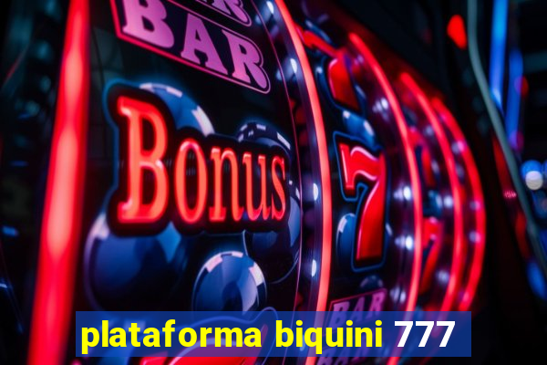 plataforma biquini 777