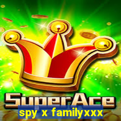 spy x familyxxx