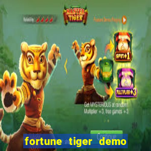 fortune tiger demo aposta de 500