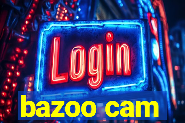 bazoo cam