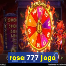 rose 777 jogo