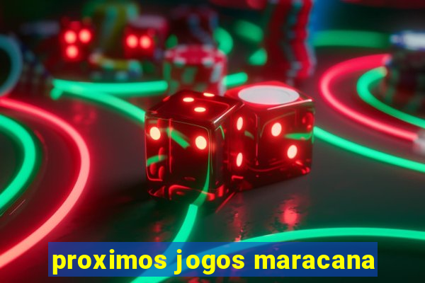 proximos jogos maracana