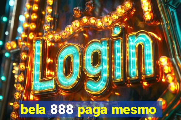 bela 888 paga mesmo