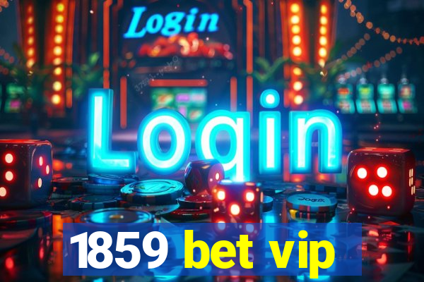 1859 bet vip