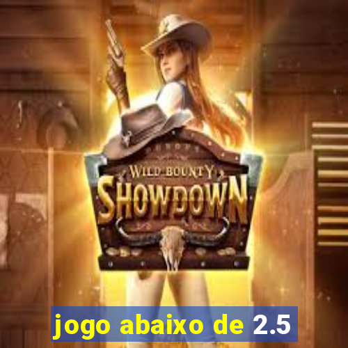 jogo abaixo de 2.5