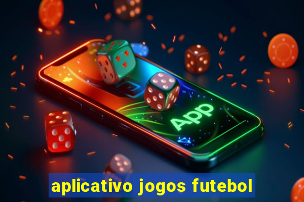 aplicativo jogos futebol