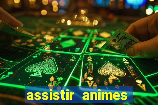 assistir animes online dublado