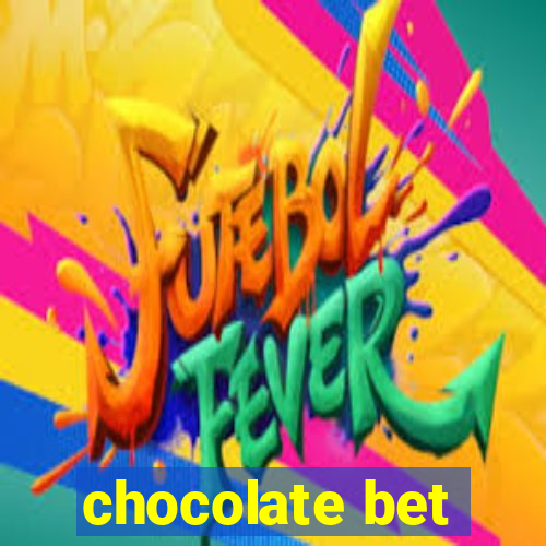 chocolate bet