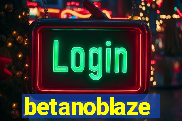 betanoblaze