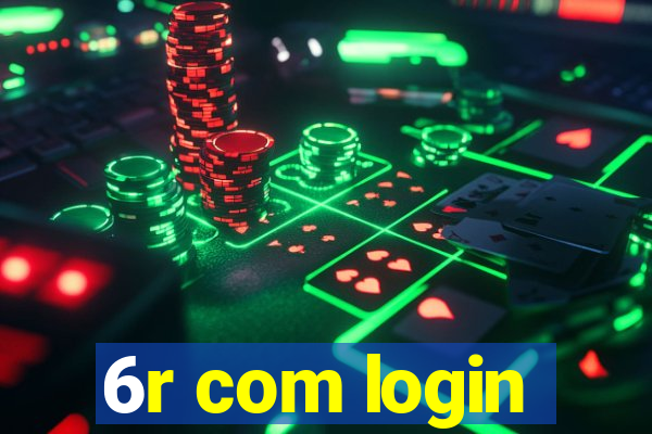 6r com login