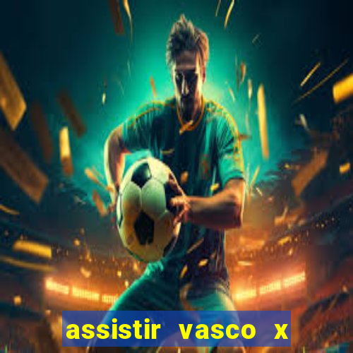 assistir vasco x cruzeiro ao vivo hd