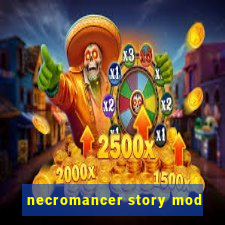 necromancer story mod