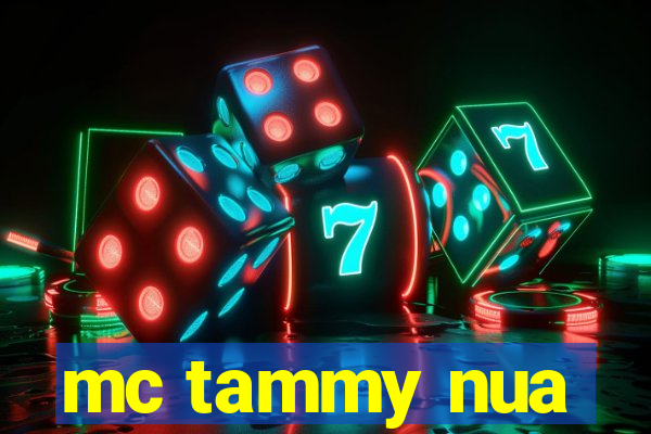 mc tammy nua