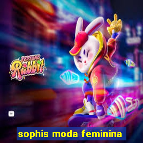 sophis moda feminina