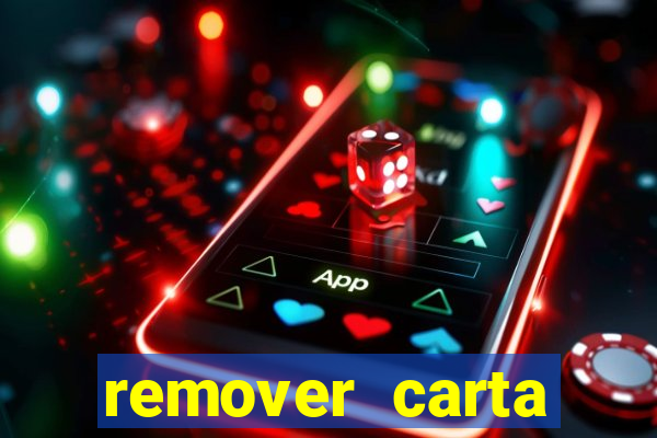 remover carta history reborn