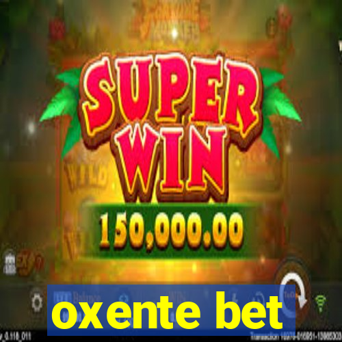 oxente bet