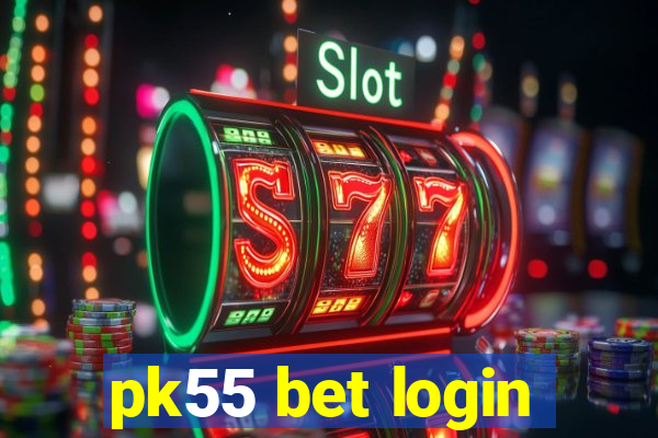 pk55 bet login