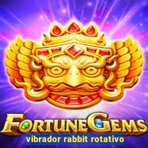 vibrador rabbit rotativo