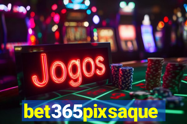 bet365pixsaque