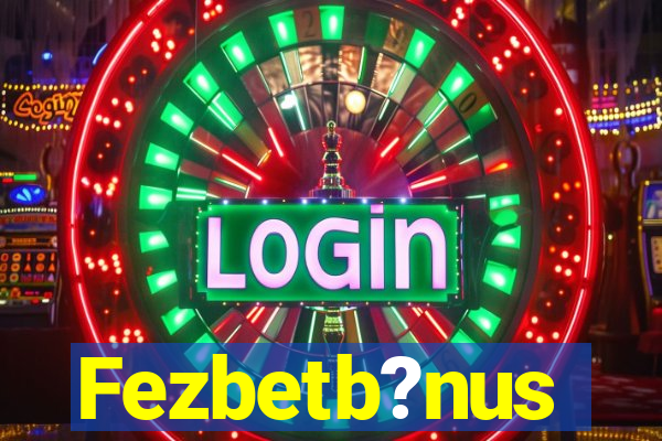 Fezbetb?nus