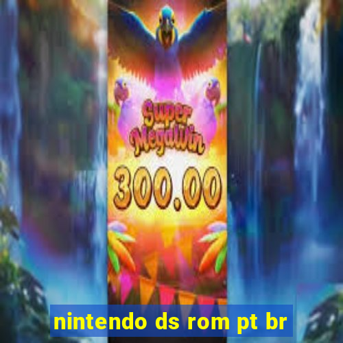 nintendo ds rom pt br