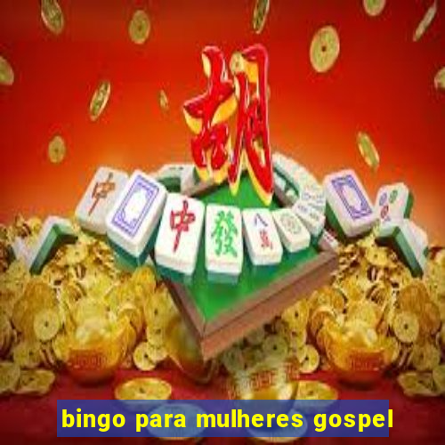 bingo para mulheres gospel