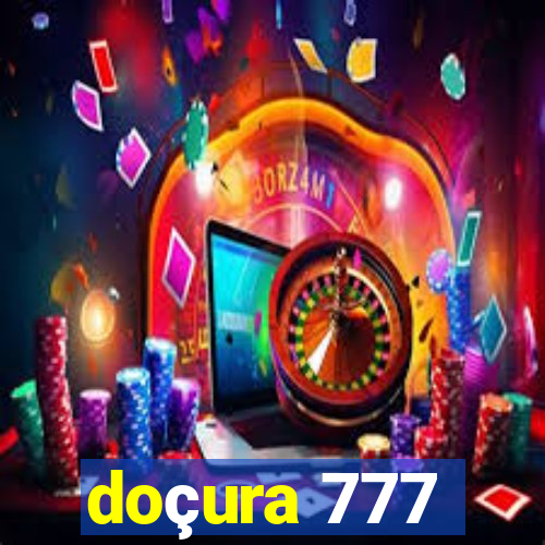 doçura 777