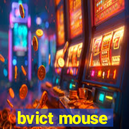 bvict mouse