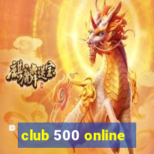 club 500 online