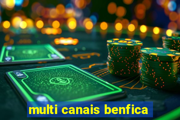 multi canais benfica