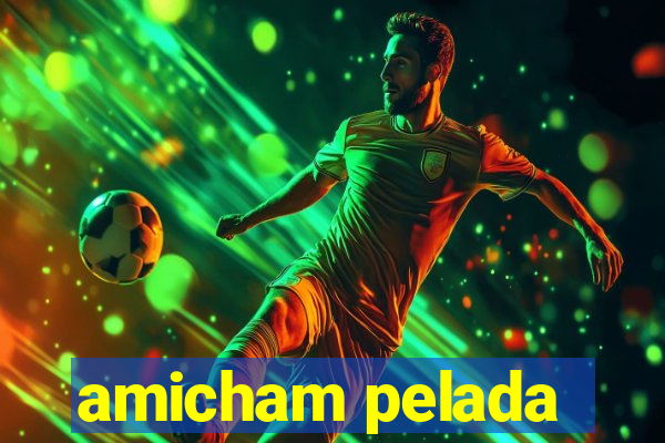 amicham pelada