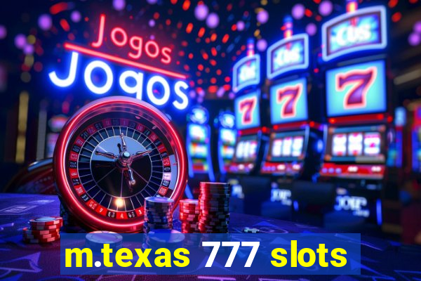 m.texas 777 slots