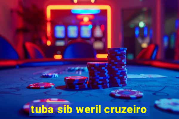 tuba sib weril cruzeiro