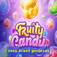 sexo brasil gostosas