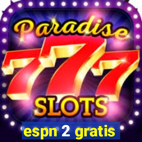 espn 2 gratis