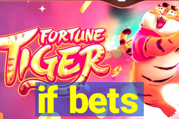 if bets