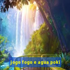 jogo fogo e agua poki