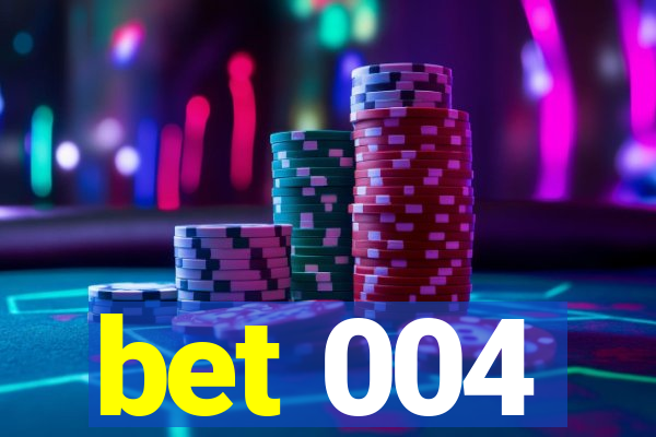 bet 004