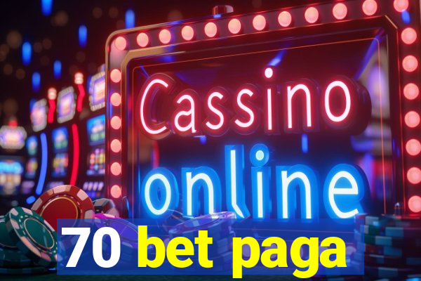 70 bet paga