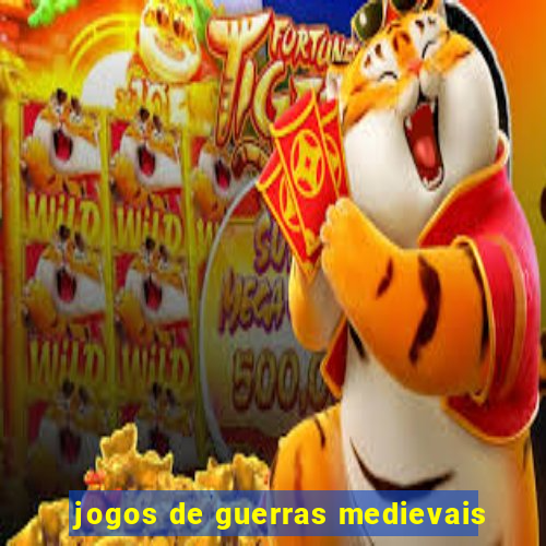 jogos de guerras medievais