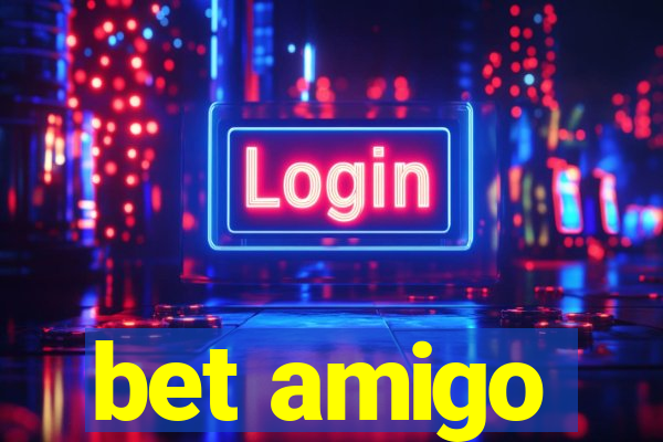 bet amigo