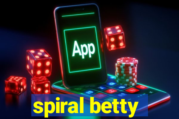 spiral betty