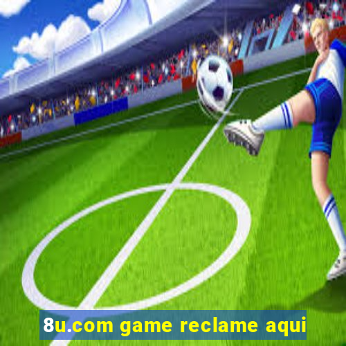 8u.com game reclame aqui