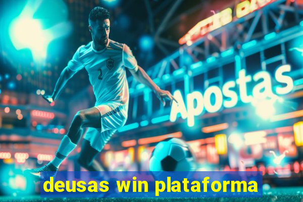 deusas win plataforma