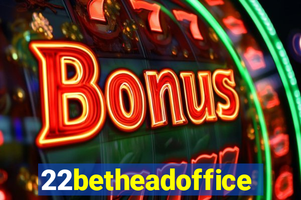 22betheadoffice