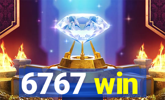 6767 win