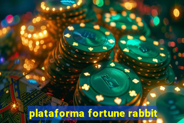 plataforma fortune rabbit