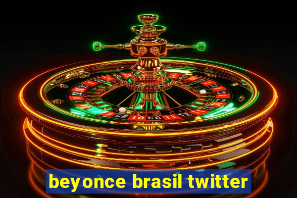 beyonce brasil twitter