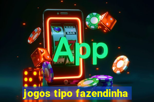 jogos tipo fazendinha